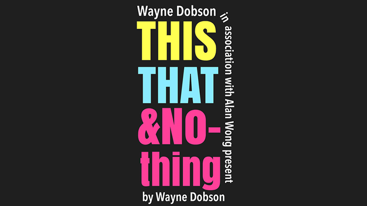 THIS THAT & NOTHING (Gimmick and Online Instructions) by Wayne Dobson and Alan Wong - Trick