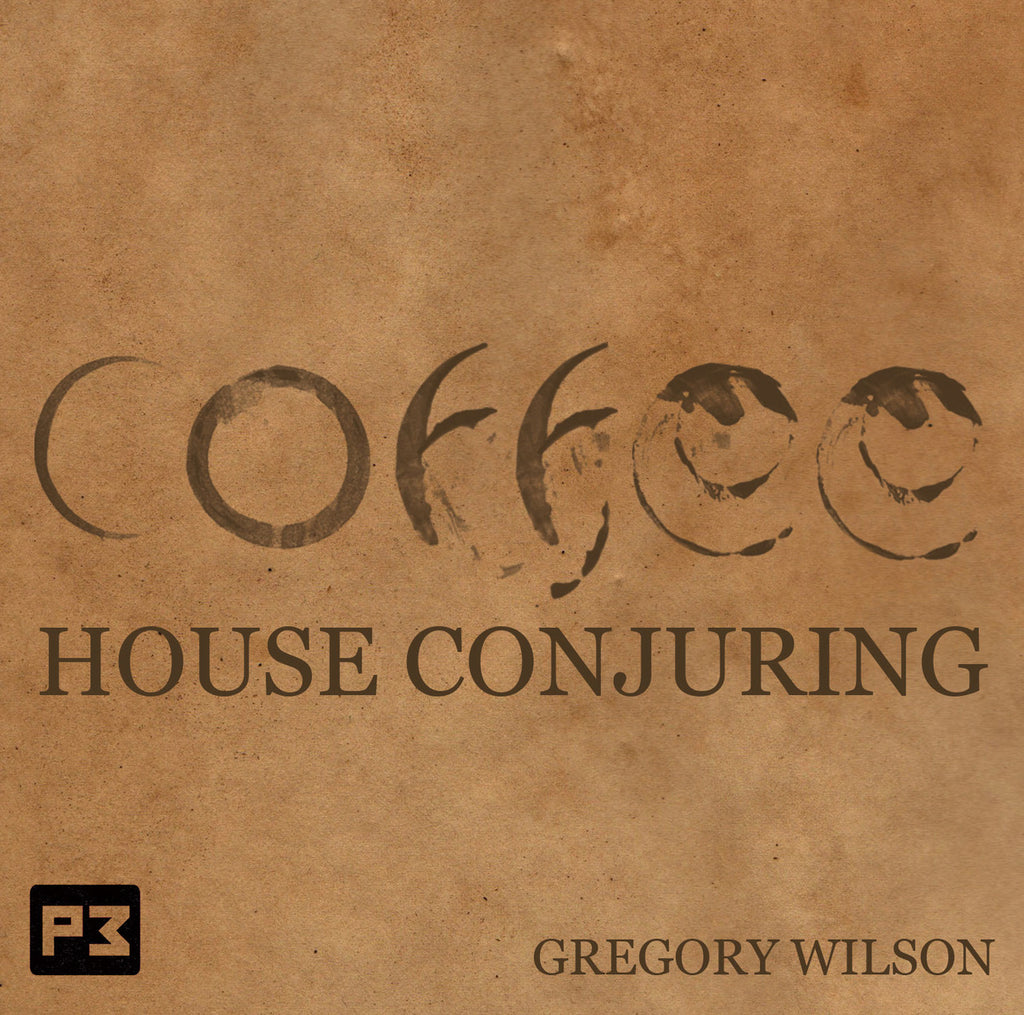 Coffee House Conjuring Gregory Wilson