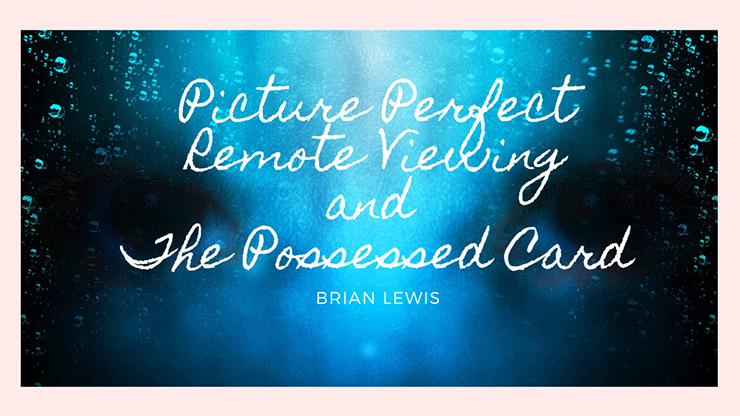 Picture Perfect Remote Viewing & The Possessed Card by Brian Lewis video DOWNLOAD