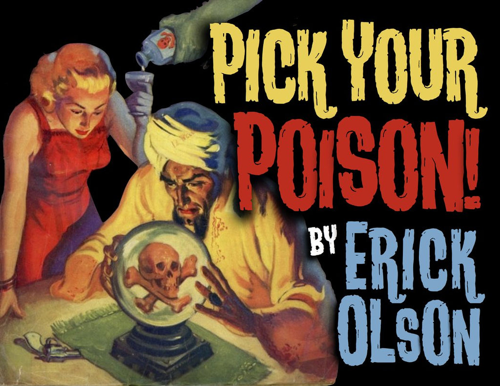 Pick Your Poison by Erick Olson