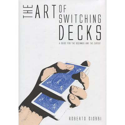 The Art Of Switching Decks By Roberto Giobbi And Hermetic Press