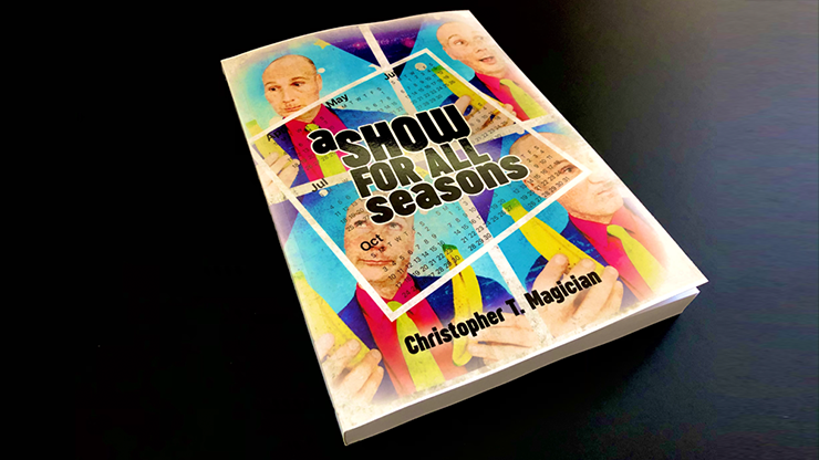 A Show For All Seasons by Christopher T. Magician