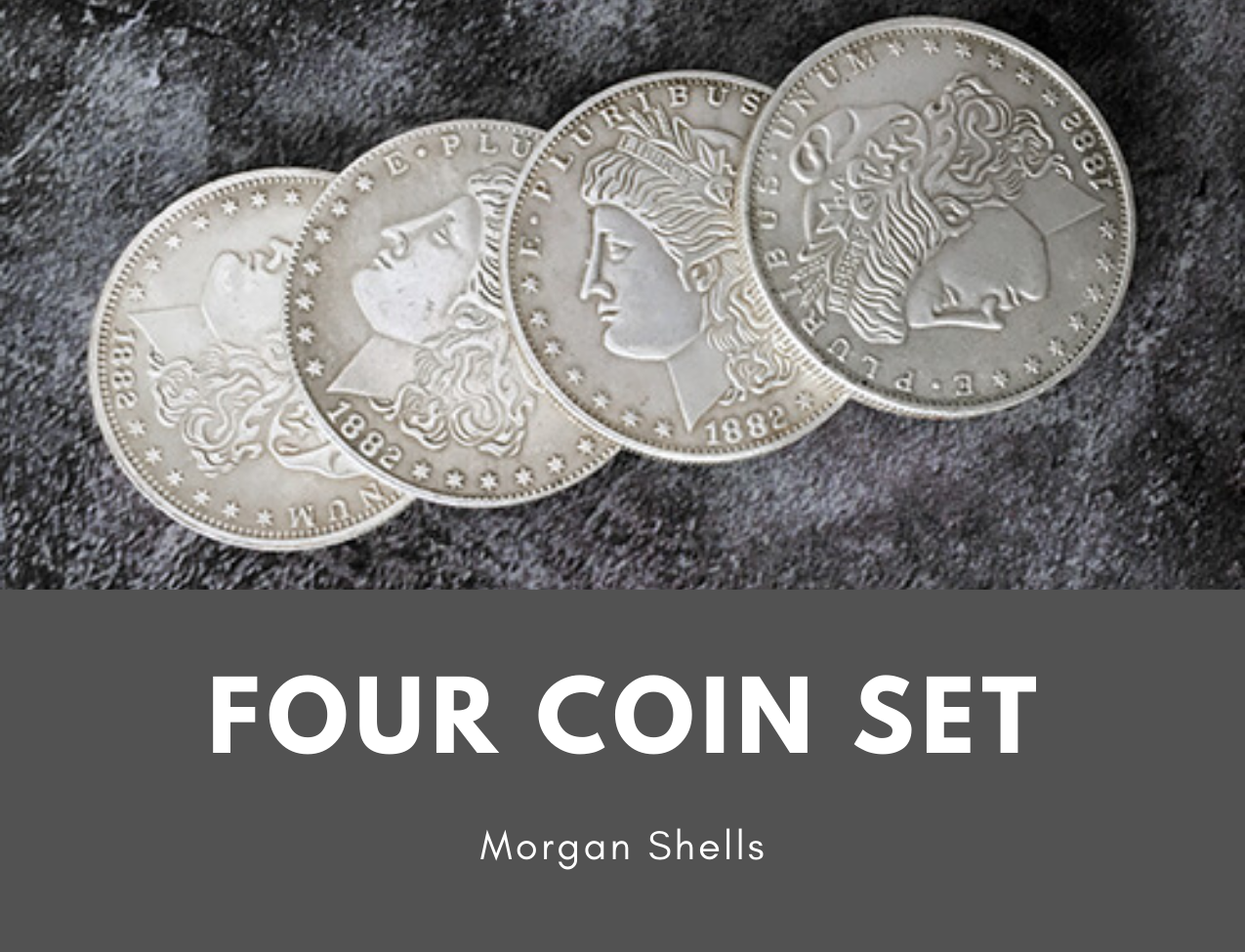 Shelled Four Coin Set Morgan Counterfeit Replicas