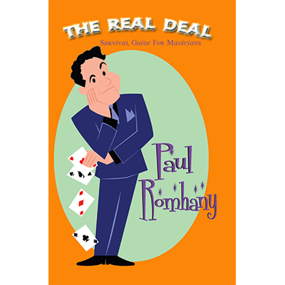 The Real Deal (Survival Guide for Magicians) by Paul Romhany - Book